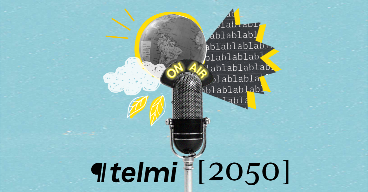 Lancement du podcast Telmi 2050