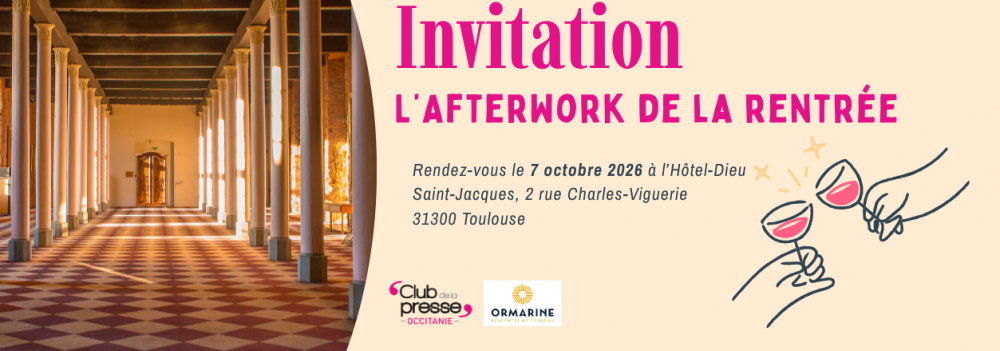 Le Club de la Presse Occitanie vous invite à son Afterwork de rentrée