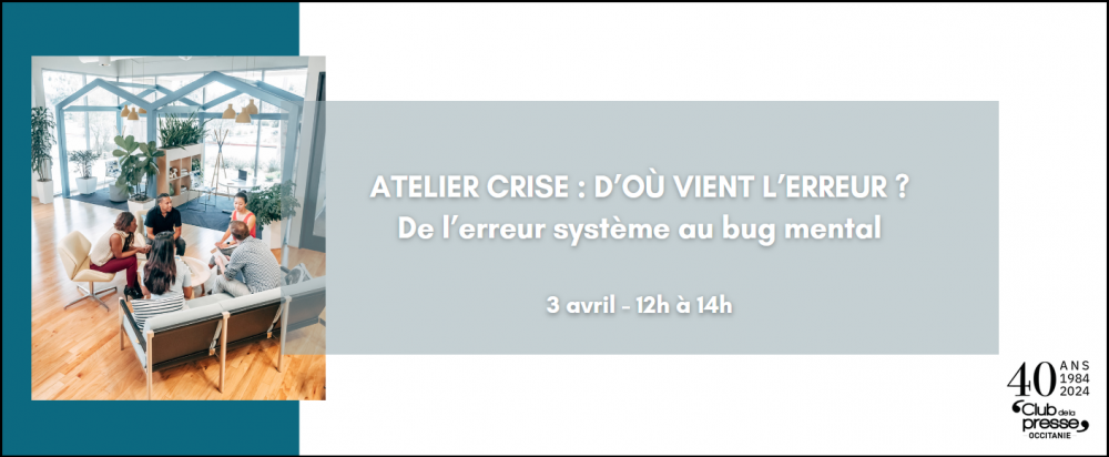 Atelier Crise : d'où vient l'erreur ?